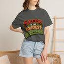 Success Is The Loudest Response T-Shirt