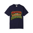 Success Is The Loudest Response T-Shirt