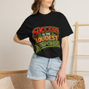 Success Is The Loudest Response T-Shirt